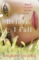 Before I Fall - oficjalny tie-in do filmu, który zapiera dech w piersiach - Before I Fall - The official film tie-in that will take your breath away