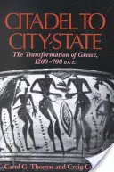 Od cytadeli do miasta-państwa: Transformacja Grecji, 1200-700 p.n.e. - Citadel to City-State: The Transformation of Greece, 1200-700 B.C.E.