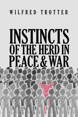 Instynkty stada w czasie pokoju i wojny - Instincts of the Herd in Peace and War