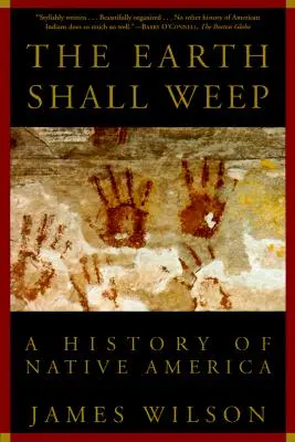 Ziemia zapłacze: Historia rdzennej Ameryki - The Earth Shall Weep: A History of Native America