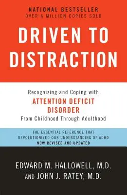 Driven to Distraction: Rozpoznawanie i radzenie sobie z zaburzeniami uwagi - Driven to Distraction: Recognizing and Coping with Attention Deficit Disorder