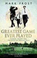 Greatest Game Ever Played - Vardon, Ouimet i narodziny współczesnego golfa - Greatest Game Ever Played - Vardon, Ouimet and the birth of modern golf