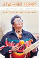 Podróż w dwóch duchach: Autobiografia lesbijskiej starszyzny Ojibwa-Cree - A Two-Spirit Journey: The Autobiography of a Lesbian Ojibwa-Cree Elder