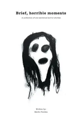 Krótkie, straszne chwile - Brief, horrible moments