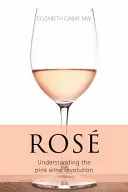 Rose - Zrozumieć rewolucję różowego wina - Rose - Understanding the pink wine revolution