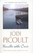 Handle with Care - trzymający w napięciu dramat emocjonalny autorki bestsellera numer jeden A Spark of Light - Handle with Care - the gripping emotional drama by the number one bestselling author of A Spark of Light