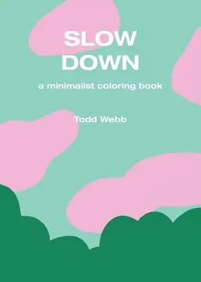 Zwolnij: minimalistyczna książka do kolorowania - Slow Down: A Minimalist Coloring Book