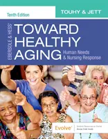 Ebersole & Hess „Toward Healthy Aging - Human Needs and Nursing Response” (W kierunku zdrowego starzenia się - ludzkie potrzeby i odpowiedź pielęgniarska) - Ebersole & Hess' Toward Healthy Aging - Human Needs and Nursing Response