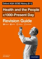 Oxford AQA GCSE History: Britain: Health and the People c1000-Present Day Revision Guide (9-1)