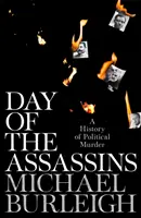 Dzień zabójców - historia morderstw politycznych - Day of the Assassins - A History of Political Murder