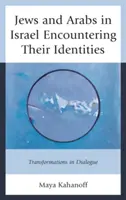 Żydzi i Arabowie w Izraelu w poszukiwaniu tożsamości: Transformacje w dialogu - Jews and Arabs in Israel Encountering Their Identities: Transformations in Dialogue