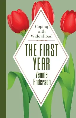 Pierwszy rok: Radzenie sobie z wdowieństwem - The First Year: Coping with Widowhood