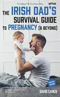 Przewodnik irlandzkiego taty po ciąży [i nie tylko] - Irish Dad's Survival Guide to Pregnancy [& Beyond]