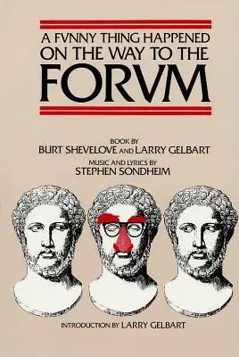 Zabawna rzecz wydarzyła się w drodze na Forum Libretto - A Funny Thing Happened on the Way to the Forum Libretto