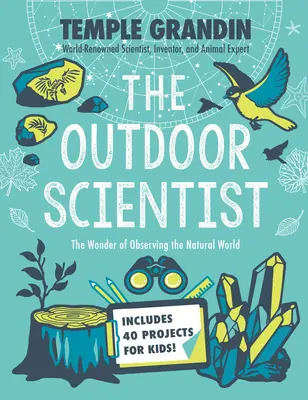 The Outdoor Scientist: Cud obserwacji świata przyrody - The Outdoor Scientist: The Wonder of Observing the Natural World