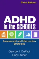 ADHD w szkołach, wydanie trzecie: Strategie oceny i interwencji - ADHD in the Schools, Third Edition: Assessment and Intervention Strategies