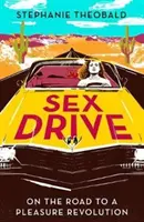 Popęd seksualny - na drodze do rewolucji przyjemności - Sex Drive - On the Road to a Pleasure Revolution