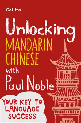 Odblokowanie chińskiego mandaryńskiego z Paulem Noble - Unlocking Mandarin Chinese with Paul Noble