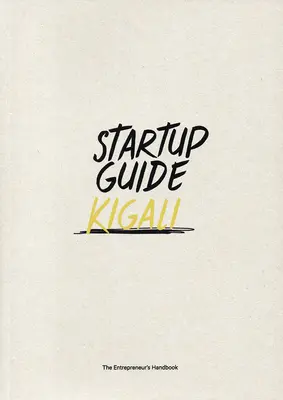 Przewodnik dla startupów Kigali: Tom 1 - Startup Guide Kigali: Volume 1