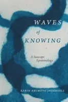 Waves of Knowing: Epistemologia pejzażu morskiego - Waves of Knowing: A Seascape Epistemology
