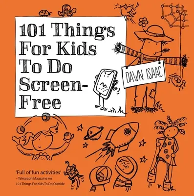 101 rzeczy do zrobienia dla dzieci: Bez ekranu - 101 Things for Kids to Do: Screen-Free