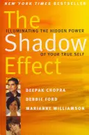 Efekt cienia: Ujawnienie ukrytej mocy prawdziwego ja - The Shadow Effect: Illuminating the Hidden Power of Your True Self