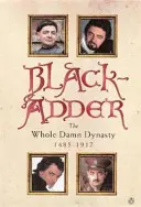 Blackadder - Cała przeklęta dynastia - Blackadder - The Whole Damn Dynasty