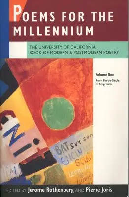 Poems for the Millennium, Volume One: The University of California Book of Modern and Postmodern Poetry: Od Fin-De-Sicle do Negritude - Poems for the Millennium, Volume One: The University of California Book of Modern and Postmodern Poetry: From Fin-De-Sicle to Negritude