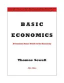 Podstawy ekonomii: Zdroworozsądkowy przewodnik po gospodarce - Basic Economics: A Common Sense Guide to the Economy