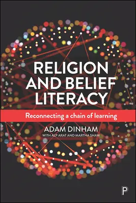 Umiejętność czytania i pisania na temat religii i przekonań: Ponowne połączenie łańcucha uczenia się - Religion and Belief Literacy: Reconnecting a Chain of Learning