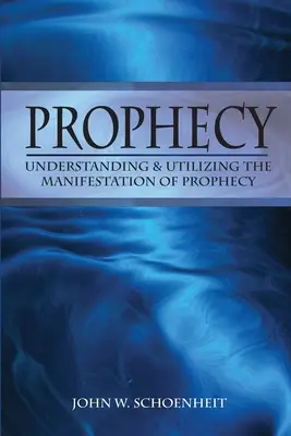 Proroctwo: Zrozumienie i wykorzystanie manifestacji proroctwa - Prophecy: Understanding & Utilizing The Manifestation of Prophecy
