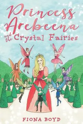 Księżniczka Arebeena: i kryształowe wróżki - Princess Arebeena: And the Crystal Fairies