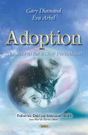 Adopcja - poszukiwanie nowego rodzicielstwa - Adoption - The Search for a New Parenthood