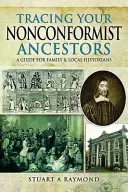 Śledzenie przodków nonkonformistów: Przewodnik dla historyków rodzinnych i lokalnych - Tracing Your Nonconformist Ancestors: A Guide for Family and Local Historians