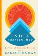 Transformacja Indii: Dwadzieścia pięć lat reform gospodarczych - India Transformed: Twenty-Five Years of Economic Reforms