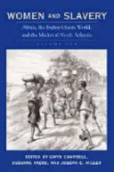 Kobiety i niewolnictwo, tom pierwszy: Afryka, świat Oceanu Indyjskiego i średniowieczny północny Atlantyk - Women and Slavery, Volume One: Africa, the Indian Ocean World, and the Medieval North Atlantic