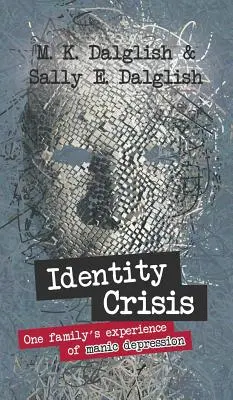 Kryzys tożsamości: doświadczenie depresji maniakalnej w jednej rodzinie - Identity Crisis: one family's experience of manic depression