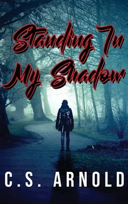 Standing In My Shadow