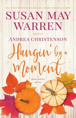 Hangin' by a Moment: A Deep Haven Novel