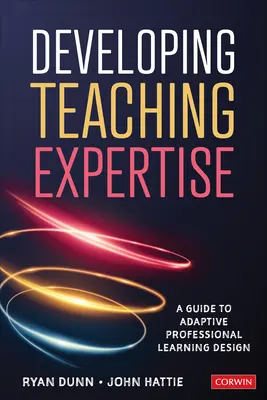 Developing Teaching Expertise: Przewodnik po adaptacyjnym projektowaniu kształcenia zawodowego - Developing Teaching Expertise: A Guide to Adaptive Professional Learning Design