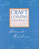 Lekcje rzemiosła, wydanie drugie: Nauczanie pisania K-8 - Craft Lessons Second Edition: Teaching Writing K-8