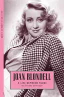 Joan Blondell: Życie między ujęciami - Joan Blondell: A Life Between Takes