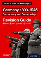 Oxford AQA GCSE History: Niemcy 1890-1945: Demokracja i dyktatura - przewodnik rewizyjny (9-1) - Oxford AQA GCSE History: Germany 1890-1945 Democracy and Dictatorship Revision Guide (9-1)