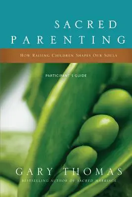 Święte rodzicielstwo: Jak wychowywanie dzieci kształtuje nasze dusze - Sacred Parenting: How Raising Children Shapes Our Souls