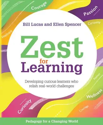 Zapał do nauki: Rozwijanie ciekawskich uczniów, którzy lubią wyzwania świata rzeczywistego - Zest for Learning: Developing Curious Learners Who Relish Real-World Challenges