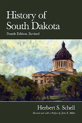 Historia Południowej Dakoty, wydanie 4, poprawione - History of South Dakota, 4th Edition, Revised