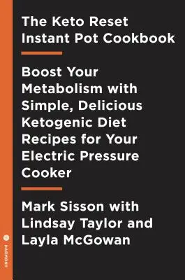 Książka kucharska Keto Reset Instant Pot: Reboot Your Metabolism with Simple, Delicious Ketogenic Diet Recipes for Your Electric Pressure Cooker: A Keto Di - The Keto Reset Instant Pot Cookbook: Reboot Your Metabolism with Simple, Delicious Ketogenic Diet Recipes for Your Electric Pressure Cooker: A Keto Di