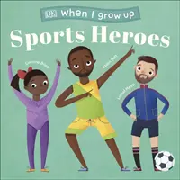 Kiedy dorosnę - bohaterowie sportu - dzieci takie jak ty, które zostały supergwiazdami - When I Grow Up - Sports Heroes - Kids Like You that Became Superstars