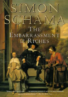 The Embarrassment of Riches: Interpretacja holenderskiej kultury w Złotym Wieku - The Embarrassment of Riches: An Interpretation of Dutch Culture in the Golden Age