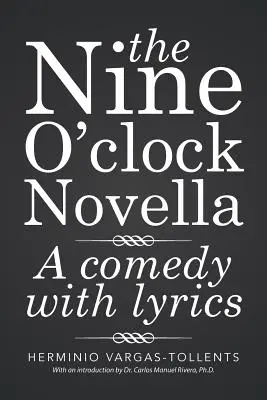 The Nine O'clock Novella: Komedia z tekstem - The Nine O'clock Novella: A comedy with lyrics